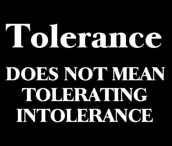 tolerance-does-not-mean-tolerating-intolerance